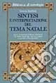 Sintesi e interpretazione del tema natale. Come riassumere tutte le indicazioni sul tema natale per una sua valida e corretta interpretazione Reso Gratuito