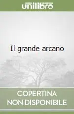Il grande arcano Ultime Pezzi