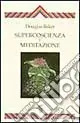 Supercoscienza e meditazione Esclusivo