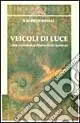 Veicoli di luce. Come contattare le proprie guide spirituali Nuovo Arrivo
