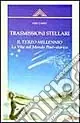 Trasmissioni stellari. Il terzo millennio. La vita nel mondo post-storico Compra Adesso