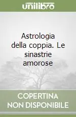 Nuova Collezione Astrologia della coppia. Le sinastrie amorose