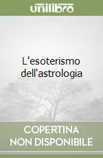 Scelto Dai Clienti L‘esoterismo dell‘astrologia