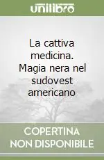Saldi La cattiva medicina. Magia nera nel sudovest americano