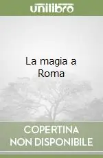 La magia a Roma Esclusivo