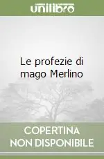 Offerta Limitata Le profezie di mago Merlino
