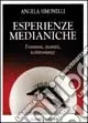 Esperienze medianiche. Fenomeni, incontri, testimonianze Prezzo Ridotto