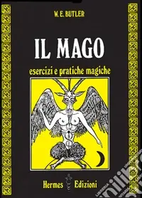 Novità Il mago. Esercizi e pratiche magiche