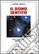 Il dono sentito. Voci e presenze dell‘aldilà Scelto Dai Clienti