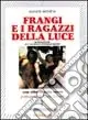 Occasione Frangi e i ragazzi della luce. Una vittoria sulla morte