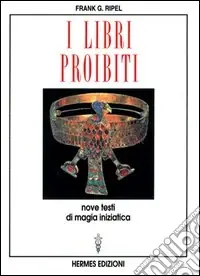 Must-Have I libri proibiti. Nove testi di magia iniziatica