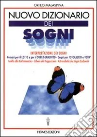 Offerta Speciale Nuovo dizionario dei sogni. Interpretazione dei sogni. Numeri per il lotto, segni per totocalcio e totip. Guida alla cartomanzia. Cabala del cappuccino...