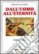 Dall‘uomo all‘eternità. Parole dal cielo Nuova Collezione