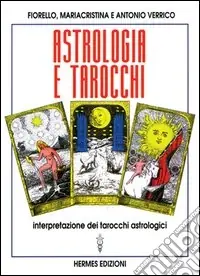 Astrologia e tarocchi. Interpretazione dei tarocchi astrologici Compra Online