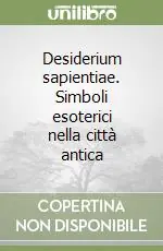 Pagamento Sicuro Desiderium sapientiae. Simboli esoterici nella città antica