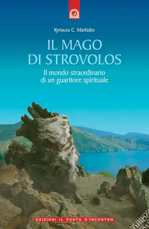 A Buon Prezzo Il mago di Strovolos. Il mondo straordinario di un guaritore spirituale