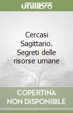 Cercasi Sagittario. Segreti delle risorse umane Compra Oggi Stesso