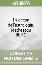 In difesa dell‘astrologia. Matheseos libri I Occasione Imperdibile
