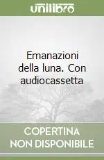 Soddisfatti O Rimborsati Emanazioni della luna. Con audiocassetta