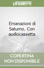 Emanazioni di Saturno. Con audiocassetta Compra Oggi Stesso