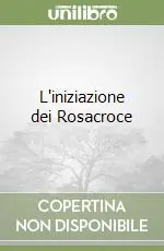 L‘iniziazione dei Rosacroce Prezzo Scontato