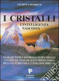 I cristalli. L‘intelligenza nascosta Promo Stagionale