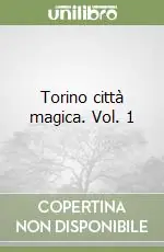 Più Venduto Torino città magica. Vol. 1