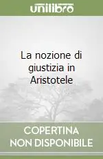 La nozione di giustizia in Aristotele Solo Oggi
