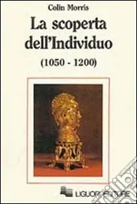 La scoperta dell‘individuo (1050-1200) Nuova Collezione