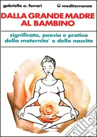 Offerta Del Giorno Dalla grande madre al bambino