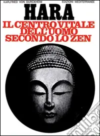 Popolare Hara. Centro vitale dell‘uomo secondo lo zen