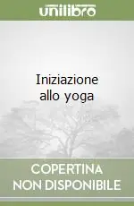 Ultime Pezzi Iniziazione allo yoga