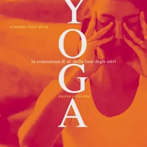 La via dello yoga. La conoscenza di sé alla luce degli astri Vendita Finale