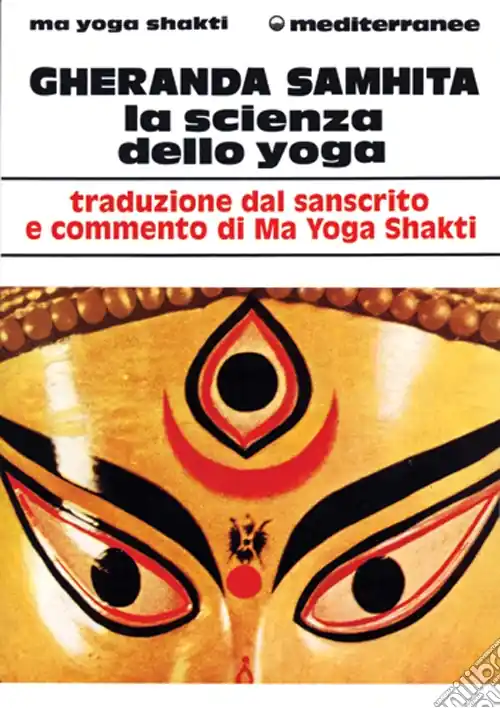 Gheranda samhita. La scienza dello yoga Ultimissimo Modello