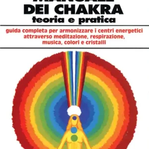 Prezzo Basso Manuale dei chakra. Teoria e pratica