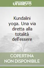 Compra Adesso Kundalini yoga. Una via diretta alla totalità dell‘essere