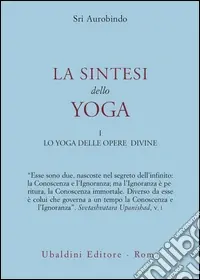 Di Tendenza La sintesi dello yoga. Vol. 1 Lo yoga delle opere divine