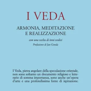 I veda. Armonia, meditazione e realizzazione Ultima Occasione