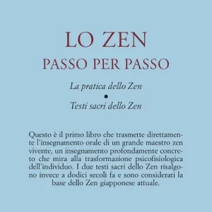 Lo zen passo per passo. La pratica dello zen. Testi sacri dello zen Spedito Oggi