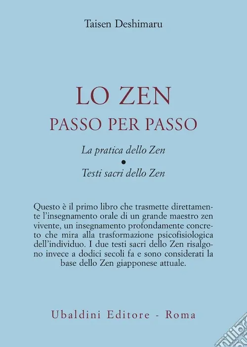 Lo zen passo per passo. La pratica dello zen. Testi sacri dello zen Spedito Oggi