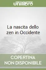 La nascita dello zen in Occidente Sconto