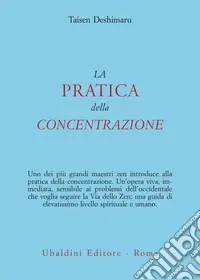 La pratica della concentrazione. Lo Zen e la vita quotidiana Saldi