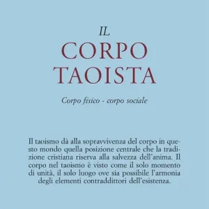 Il corpo taoista. Corpo fisico, corpo sociale Più Venduto