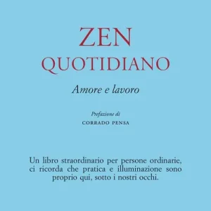 Zen quotidiano. Amore e lavoro Solo Oggi