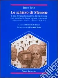 Non Perdere Lo schiavo di Menone. Il lato del quadrato doppio, la sua misura non-misurabile, la sua ragione irrazionale