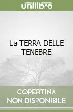 La TERRA DELLE TENEBRE Nuova Collezione
