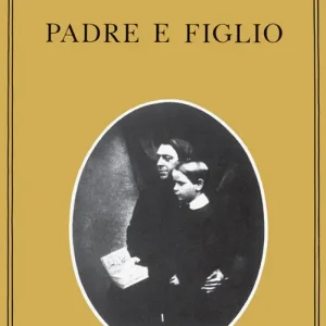 Padre e figlio. Studio di due temperamenti Ordina Subito