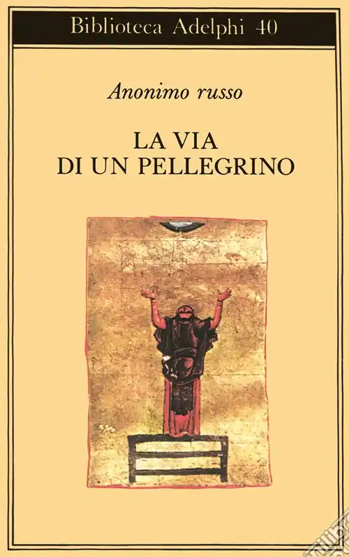 Compra Online La via di un pellegrino. Racconti sinceri di un pellegrino al suo padre spirituale