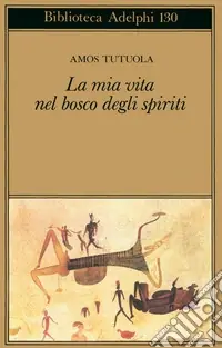 Offerta Lampo La mia vita nel bosco degli spiriti-il bevitore di vino di palma