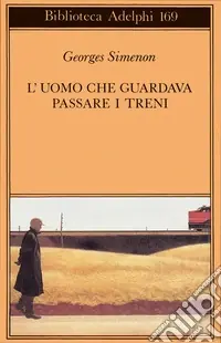 Compra Online L‘uomo che guardava passare i treni